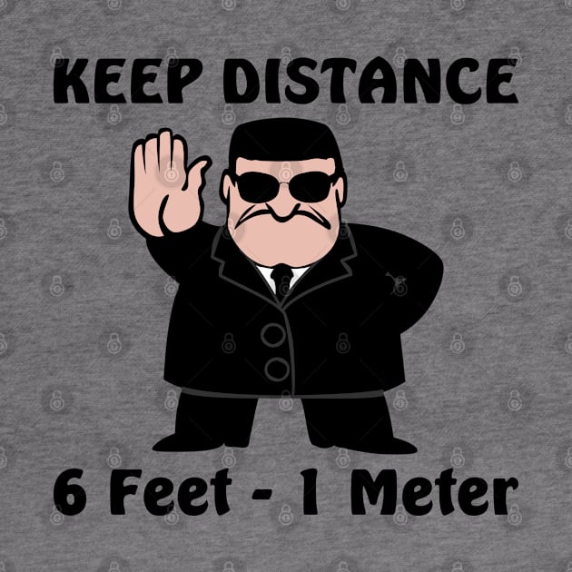 Keep distance - 6 feet or 1 meter by All About Nerds